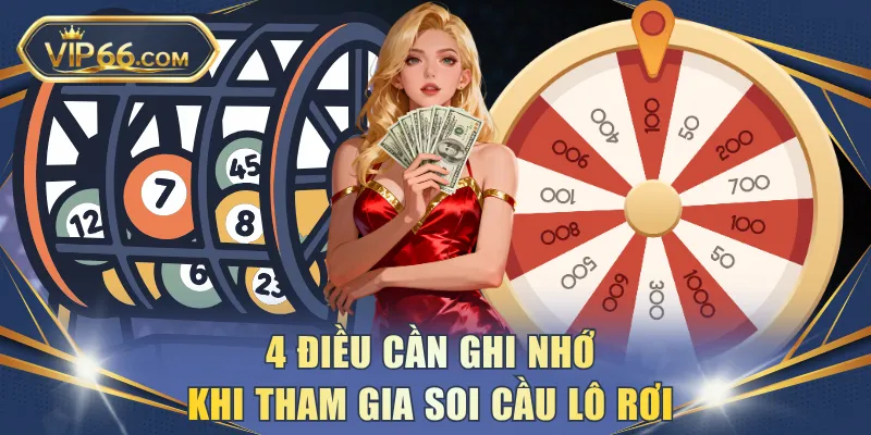 4 điều cần ghi nhớ khi tham gia soi cầu lô rơi