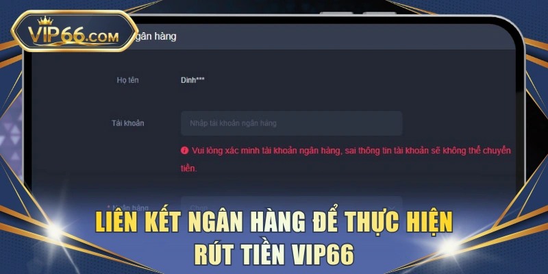 Liên kết ngân hàng để thực hiện rút tiền VIP66